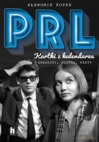 PRL Kartki z kalendarza - Sławomir Koper [KSIĄŻKA]