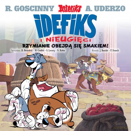 Rzymianie obejdą się smakiem! Idefix i Nieugięci (Tom 2) - René Goscinny, Albert Uderzo [KOMIKS]