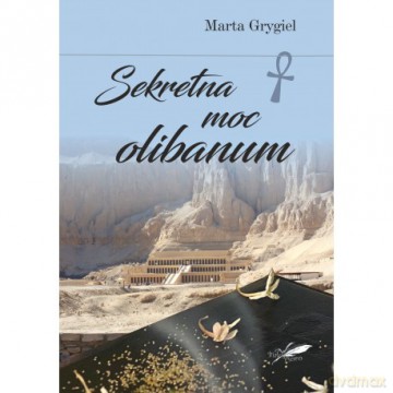 Sekretna moc olibanum - Marta Grygiel [KSIĄŻKA]