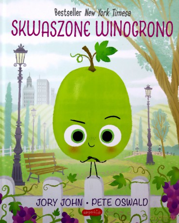 Skwaszone Winogrono. Smaczna Banda i emocje - Jory John [KSIĄŻKA]