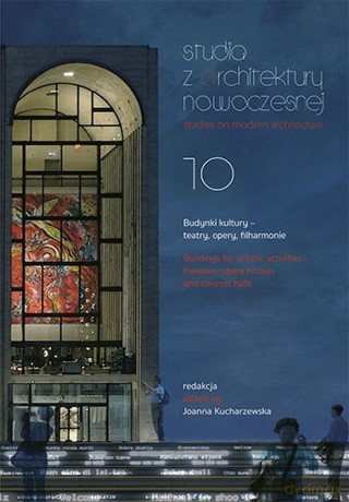 Studia z Architektury Nowoczesnej. Budynki kultury - teatry, opery, filharmonie [KSIĄŻKA]