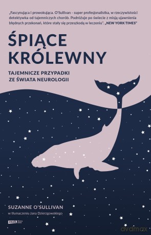 Śpiące królewny. Tajemnicze przypadki ze świata neurologii - Suzanne O'Sullivan [KSIĄŻKA]