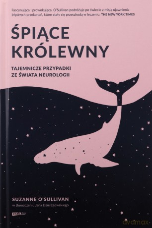 Śpiące królewny. Tajemnicze przypadki ze świata neurologii - Suzanne O'Sullivan [KSIĄŻKA]