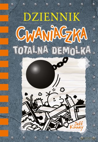 Totalna demolka. Dziennik cwaniaczka (Tom 14) - Jeff Kinney [KSIĄŻKA]