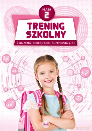 Trening szkolny Ćwiczenia korekcyjno-kompensacyjne klasa 2 [KSIĄŻKA]