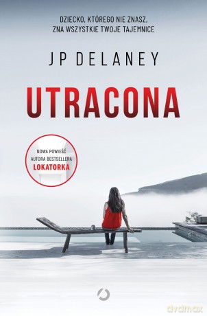 Utracona - JP Delaney [KSIĄŻKA]