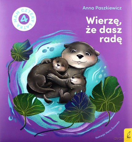 Wierzę, że dasz radę - Anna Paszkiewicz [KSIĄŻKA]