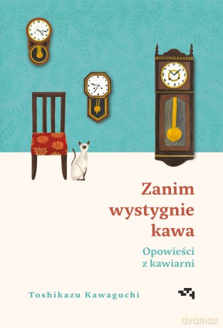 Zanim wystygnie kawa. Opowieści z kawiarni - Toshikazu Kawaguchi [KSIĄŻKA]