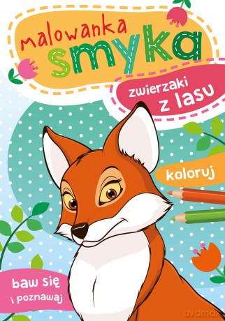 Zwierzaki z lasu. Malowanka smyka [KSIĄŻKA]
