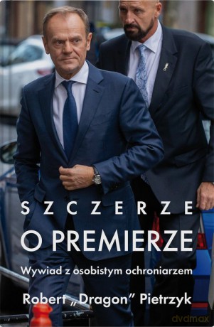 Szczerze o premierze. Wywiad z osobistym ochroniarzem - Robert Pietrzyk [KSIĄŻKA]
