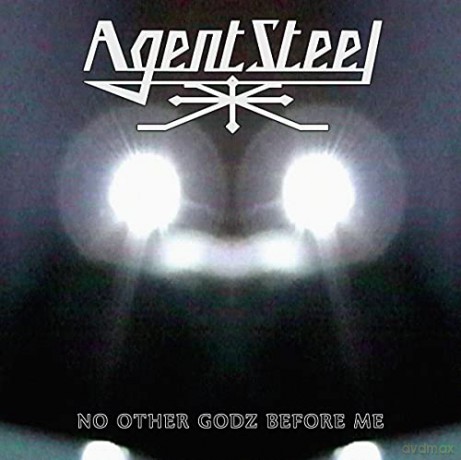 Agent Steel: No Other Godz Before Me (digipack) [CD]