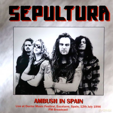 Sepultura: Ambush In Spain Live At Doctor Music Festival. Escalarre. Spain. 12Th July 1996 - Fm Broadcast [Winyl]