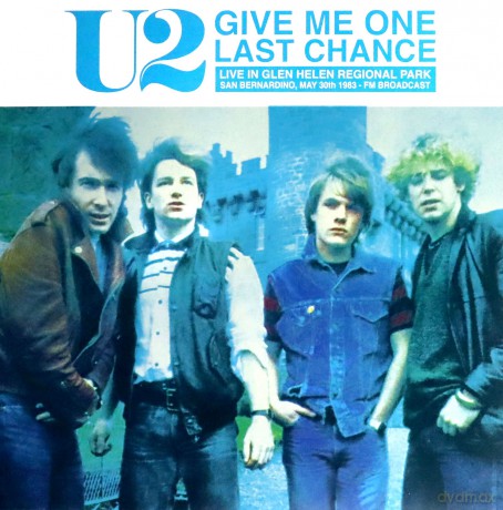 U2: Give Me One Last Chance: Live In Glen Helen Regional Park. San Bernardino. May 30 1983 - Fm Broadcast (Blue) [Winyl]