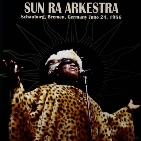 Sun Ra Arkestra: Schauburg. Bremen. Germany June 24. 1986 [Winyl]