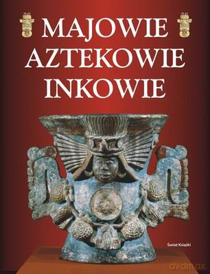 Majowie Aztekowie Inkowie - Stan Smith [KSIĄŻKA]