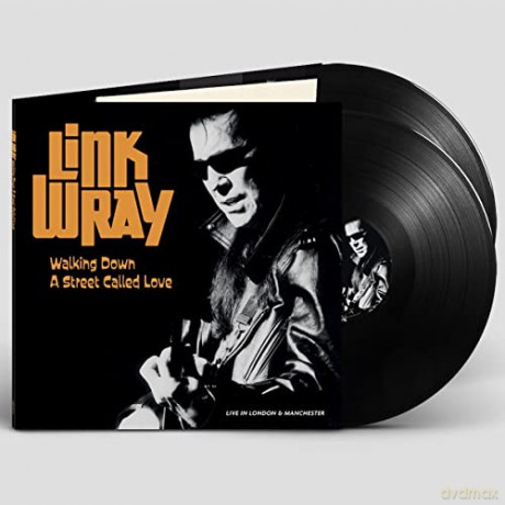 Link Wray: Walking Down A Street Called Love - Live In Manchester And London [Winyl]