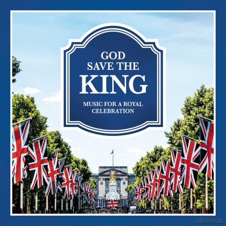 God Save the King - Music for a Royal Celebration [2CD]