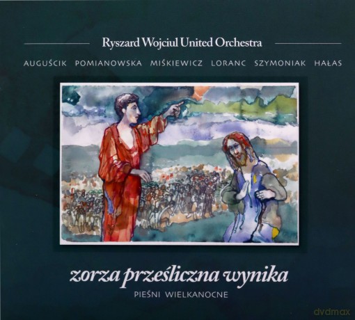 Ryszard Wojciul United Orchestra: Zorza prześliczna wynika. Pieśni wielkanocne [CD]