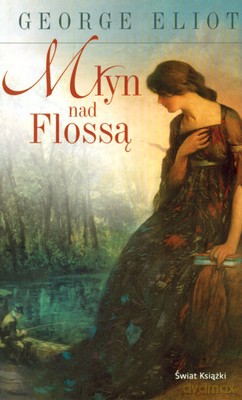 Młyn Nad Flossą (tw) - George Eliot [KSIĄŻKA]