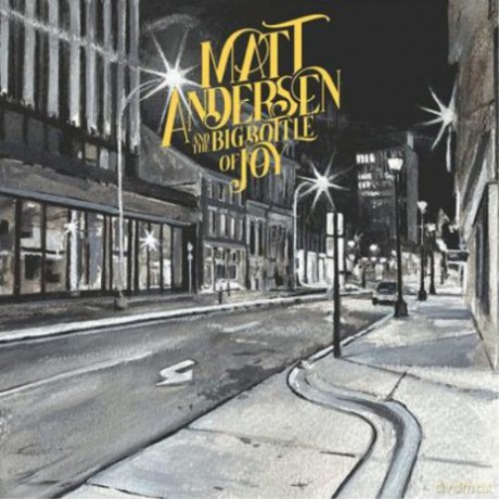 Matt Andersen: The Big Bottle Of Joy (digipack) [CD]