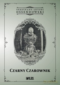 Czarny Czarownik - Ferdynand Antoni Ossendowski [KSIĄŻKA]