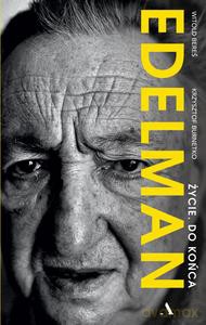 Edelman. Życie. Do końca - Witold Bereś, Krzysztof Burnetko [KSIĄŻKA]