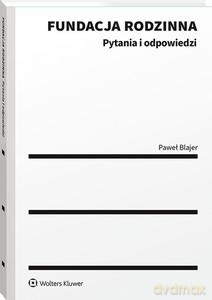Fundacja rodzinna. Pytania i odpowiedzi - Paweł Blajer [KSIĄŻKA]