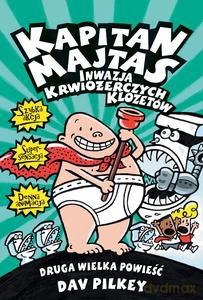 Kapitan Majtas. Inwazja krwiożerczych klozetów - Pilkey Dav [KSIĄŻKA]