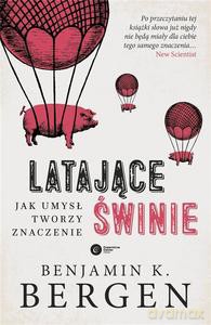 Latające świnie - Benjamin K. Bergen [KSIĄŻKA]