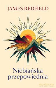 Niebiańska przepowiednia - James Redfield [KSIĄŻKA]