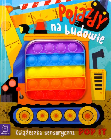 Pojazdy na budowie. Książeczka sensoryczna POP IT - Grażyna Wasilewicz [KSIĄŻKA]