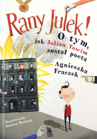 RANY JULEK! O tym, jak Julian Tuwim został poetą - Agnieszka Frączek [KSIĄŻKA]
