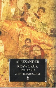 Spotkania z Petroniuszem - Aleksander Krawczuk [KSIĄŻKA]