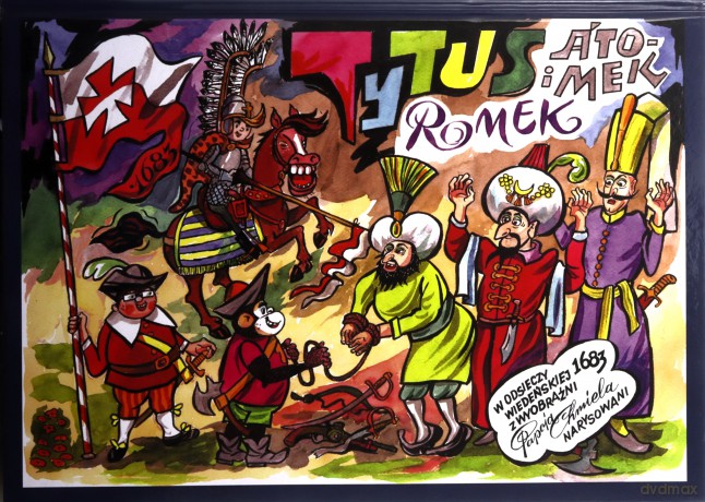 Tytus, Romek i A'Tomek w Odsieczy Wiedeńskiej 1683 roku z wyobraźni Papcia Chmiela narysowani - Jerzy Chmielewski Hanery [KOMIKS]