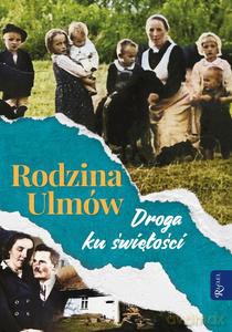 W drodze ku świętości rodziny Ulmów [KSIĄŻKA]