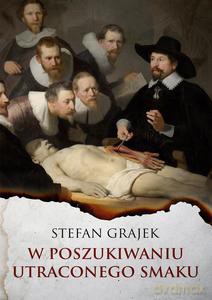 W poszukiwaniu utraconego smaku - Stefan Grajek [KSIĄŻKA]