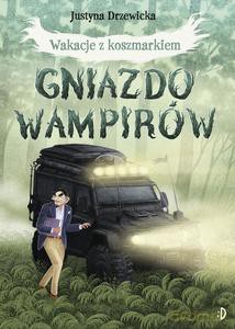 Wakacje z koszmarkiem. Gniazdo wampirów - Justyna Drzewicka [KSIĄŻKA]