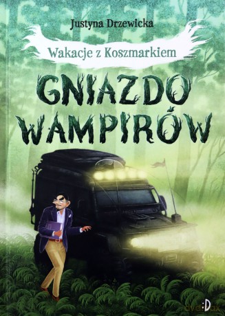 Wakacje z koszmarkiem. Gniazdo wampirów - Justyna Drzewicka [KSIĄŻKA]