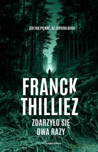 Zdarzyło się dwa razy - Franck Thilliez [KSIĄŻKA]