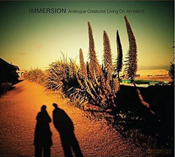 Immersion: Analogue Creatures Living On An Island [CD]