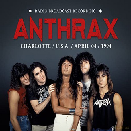 Anthrax: Charlotte, April 04, 1994 [CD]