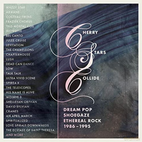 Cherry Stars Collide Dream Pop, Shoegaze Ethereal Rock 1986-1995 [4CD]