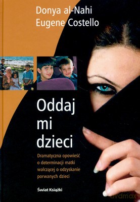 Oddaj Mi Dzieci - Donya Al-Nahi, Eugene Costello [KSIĄŻKA]