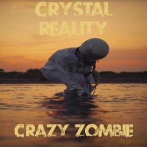Crazy Zombie: Crystal Reality [CD]