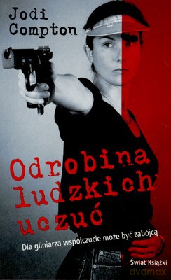 Odrobina Ludzkich Uczuć - Jodi Compon [KSIĄŻKA]