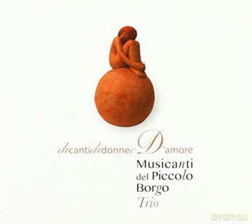 Musicanti Del Piccol: Di Canti Di Donne E D'Amore [CD]