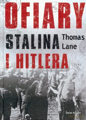 Ofiary Stalina I Hitlera (tw) - Thomas Lane [KSIĄŻKA]