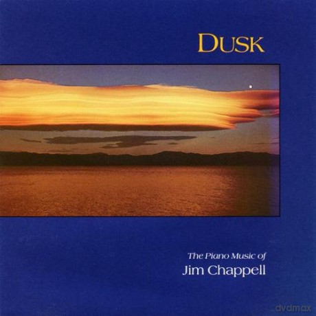 Jim Chappell: Dusk - the Piano Music of Jim Chappell [CD]