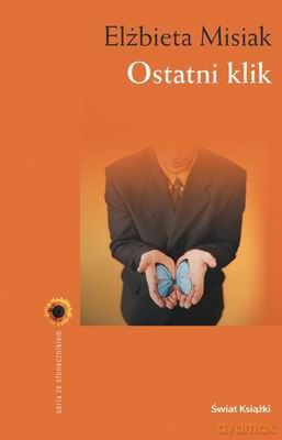 Ostatni Klik - Elżebieta Misiak [KSIĄŻKA]