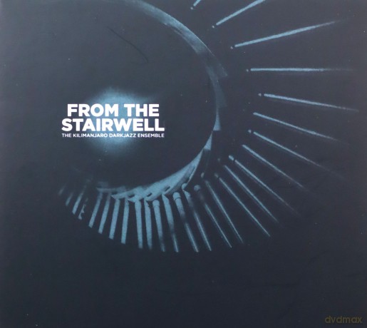 The Kilimanjaro Dark Jazz Ensemble: From the Stairwell [CD]